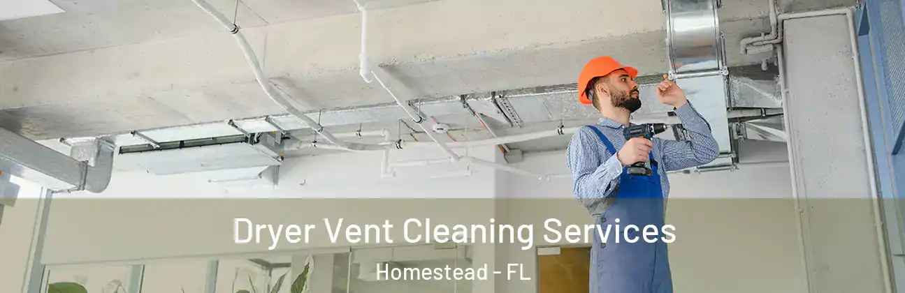 Dryer Vent Cleaning Services Homestead - FL