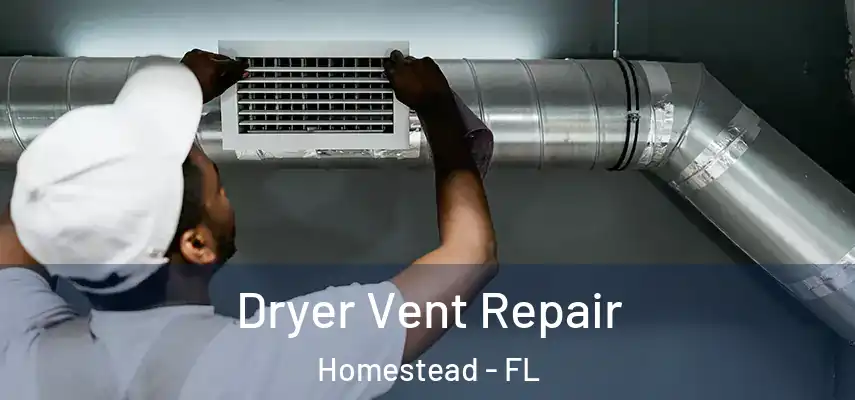  Dryer Vent Repair Homestead - FL